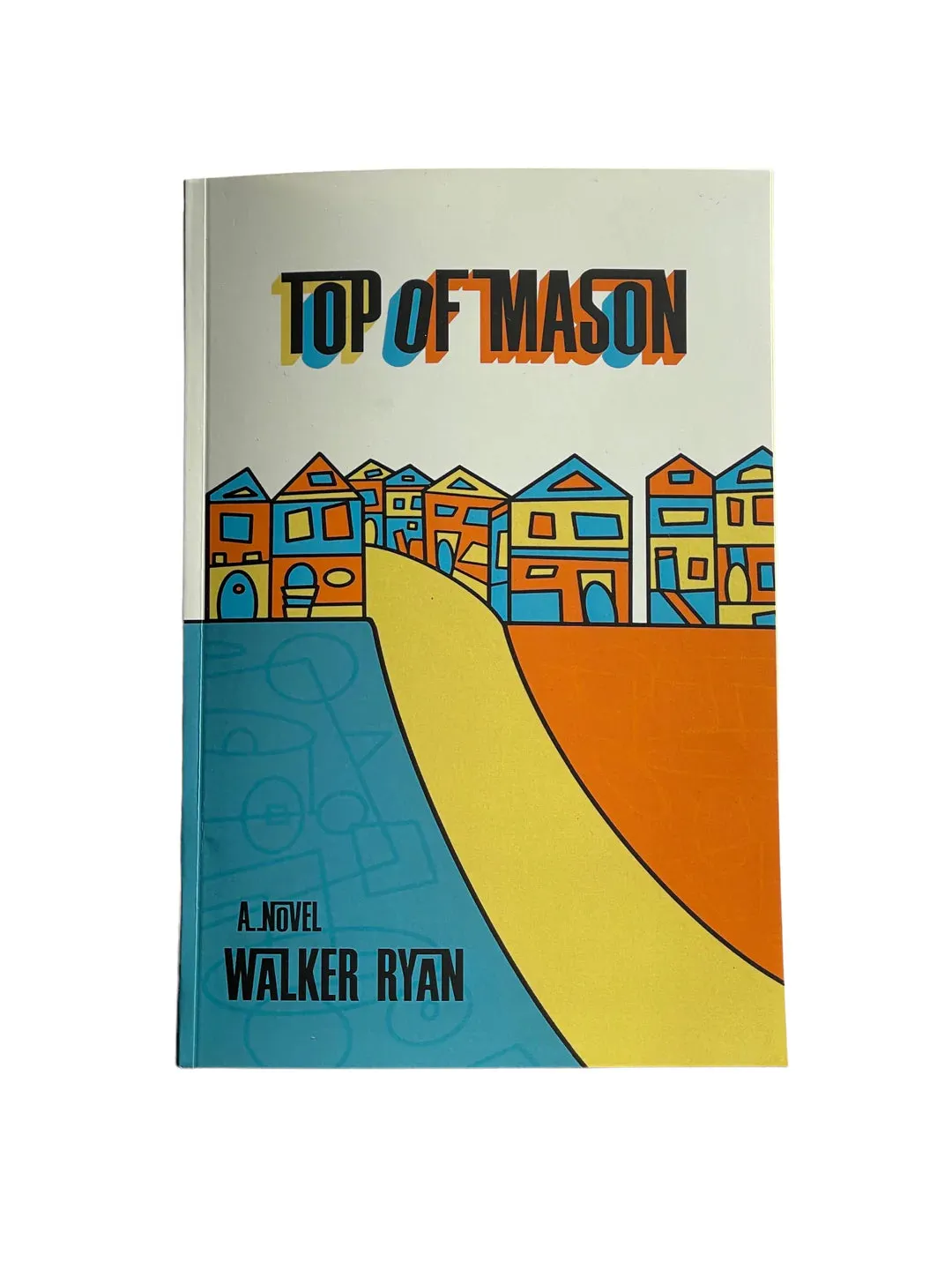 Top of Mason A Novel By Walker Ryan